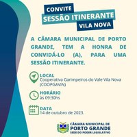 Convite para Sessão Itinerante da Câmara Municipal de Porto Grande na Comunidade do Garimpo do Vila Nova